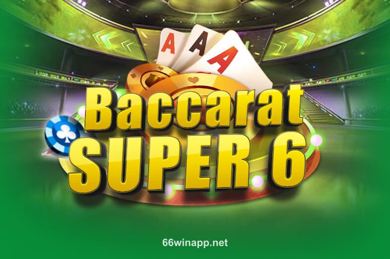 Hình ảnh trò chơi Baccarat Super 6 tại 66win